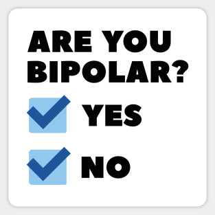 Are You Bipolar? Sticker